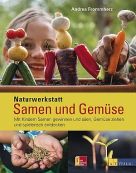 Naturwerkstatt - Samen und Gemüse